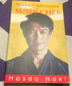 Spiritual Adventures of a Sushi Chef