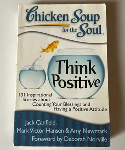 Chicken Soup for the Soul: Think Positive