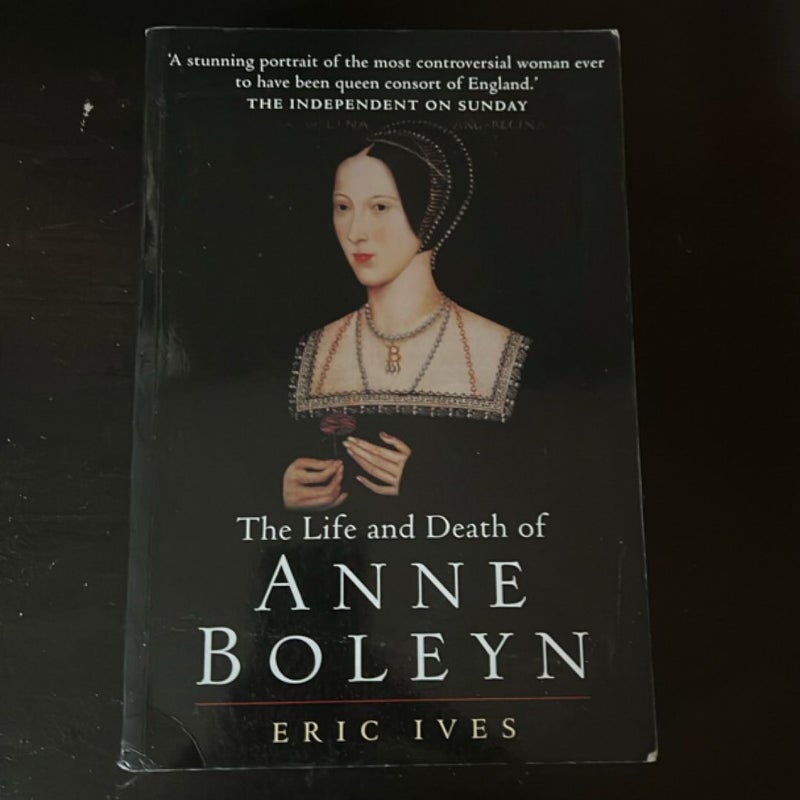 The Life and Death of Anne Boleyn