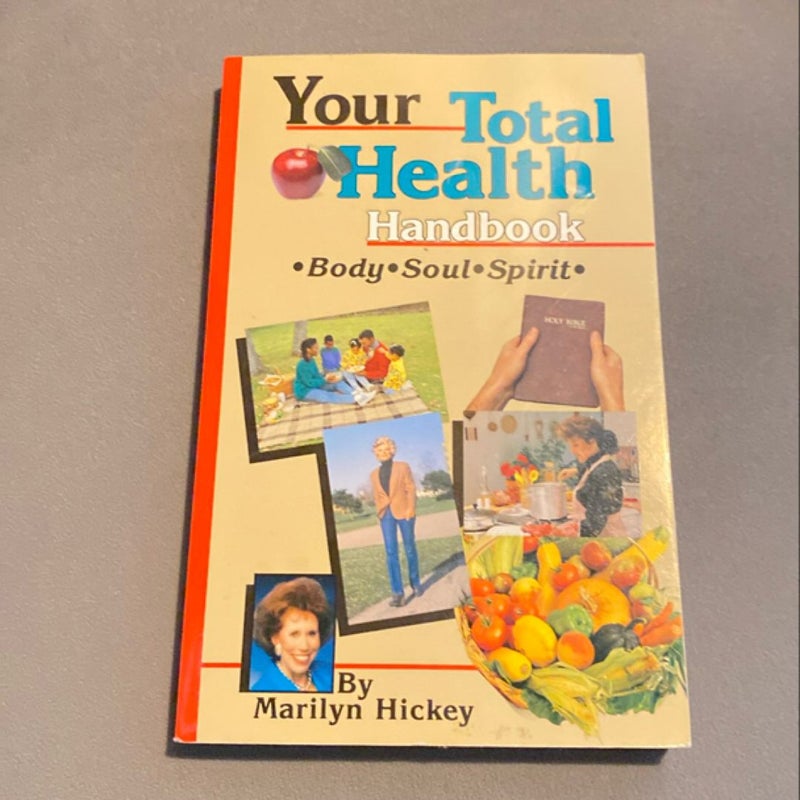 Your Total Health Handbook - Body - Soul - Spirit