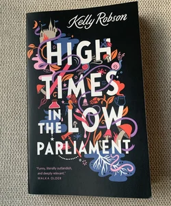 High Times in the Low Parliament