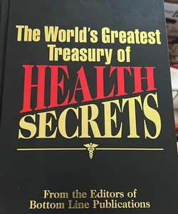 The World’s Greatest Treasury of Health Secrets