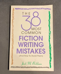 38 Most Common Fiction Writing Mistakes