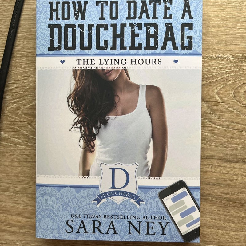 How to Date a Douchebag The Lying Hours