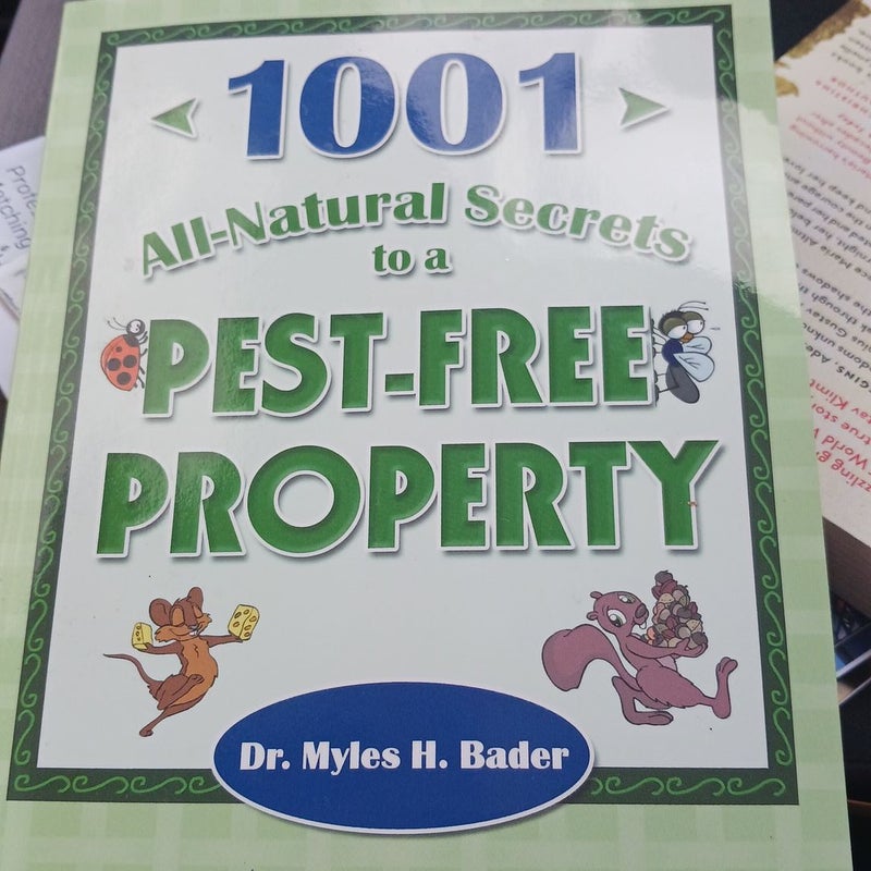 1001 all Natural Secrets to a pest free property