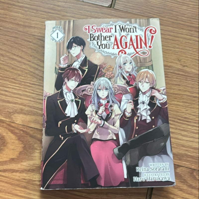 I Swear I Won't Bother You Again! (Light Novel) Vol. 1