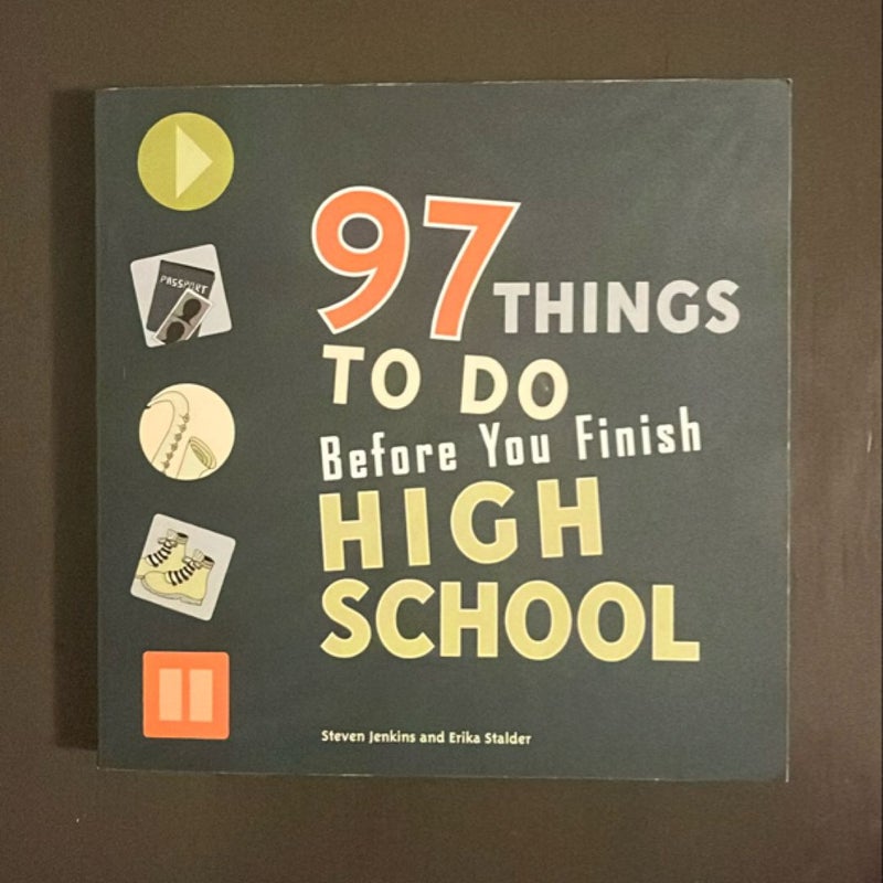 97 Things to Do Before You Finish High School