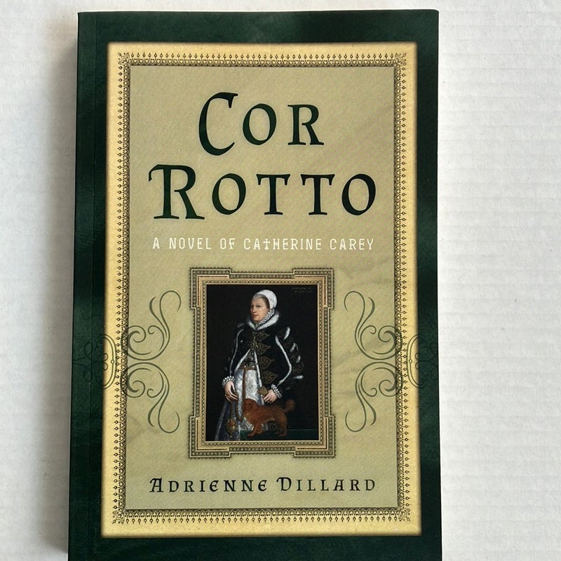 Cor Rotto a Novel of Catherine Carey