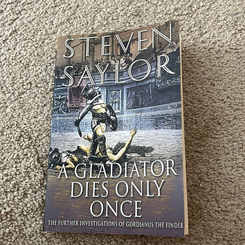 A Gladiator Dies Only Once