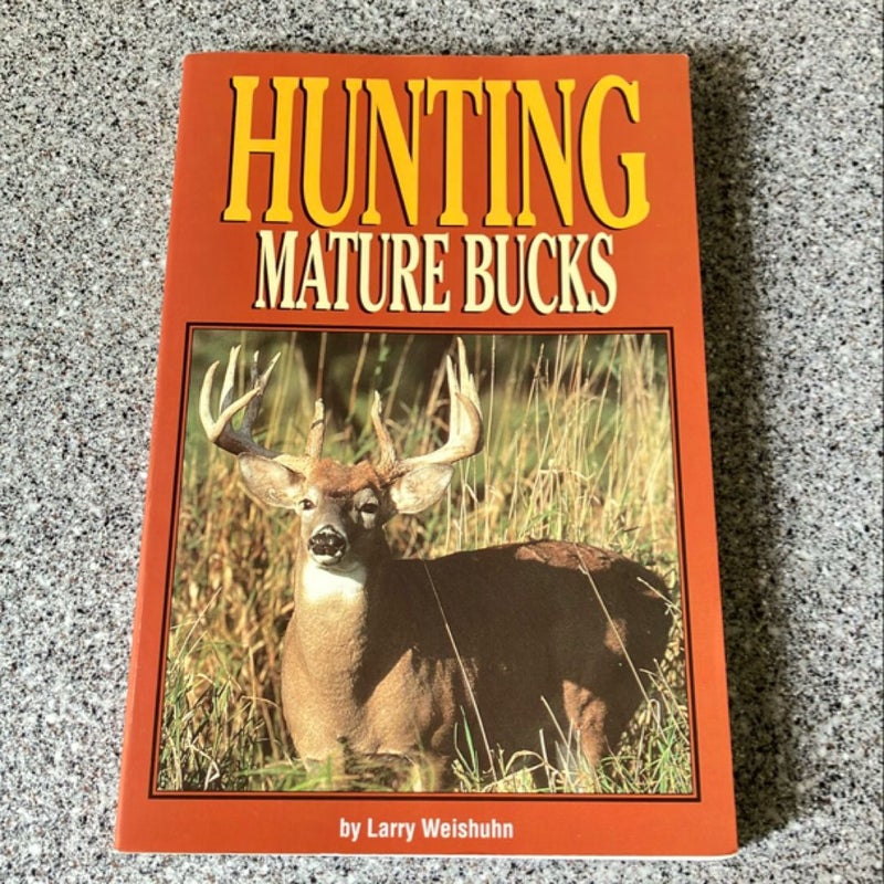 Hunting Mature Bucks  **