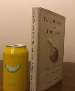 The World in a Phrase. A Brief History of the Aphorism VERY GOOD Hardback