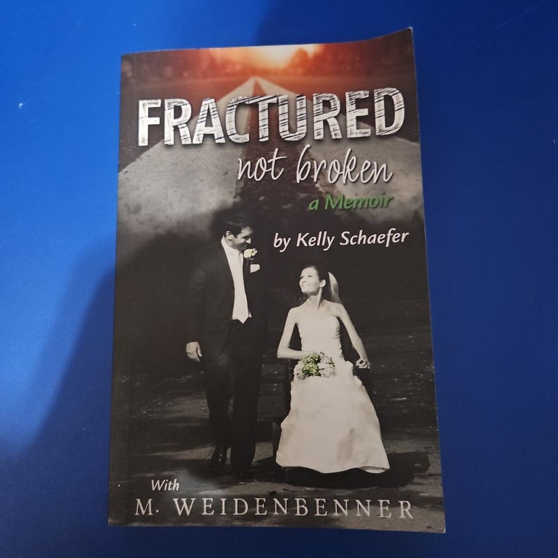 Fractured Not Broken