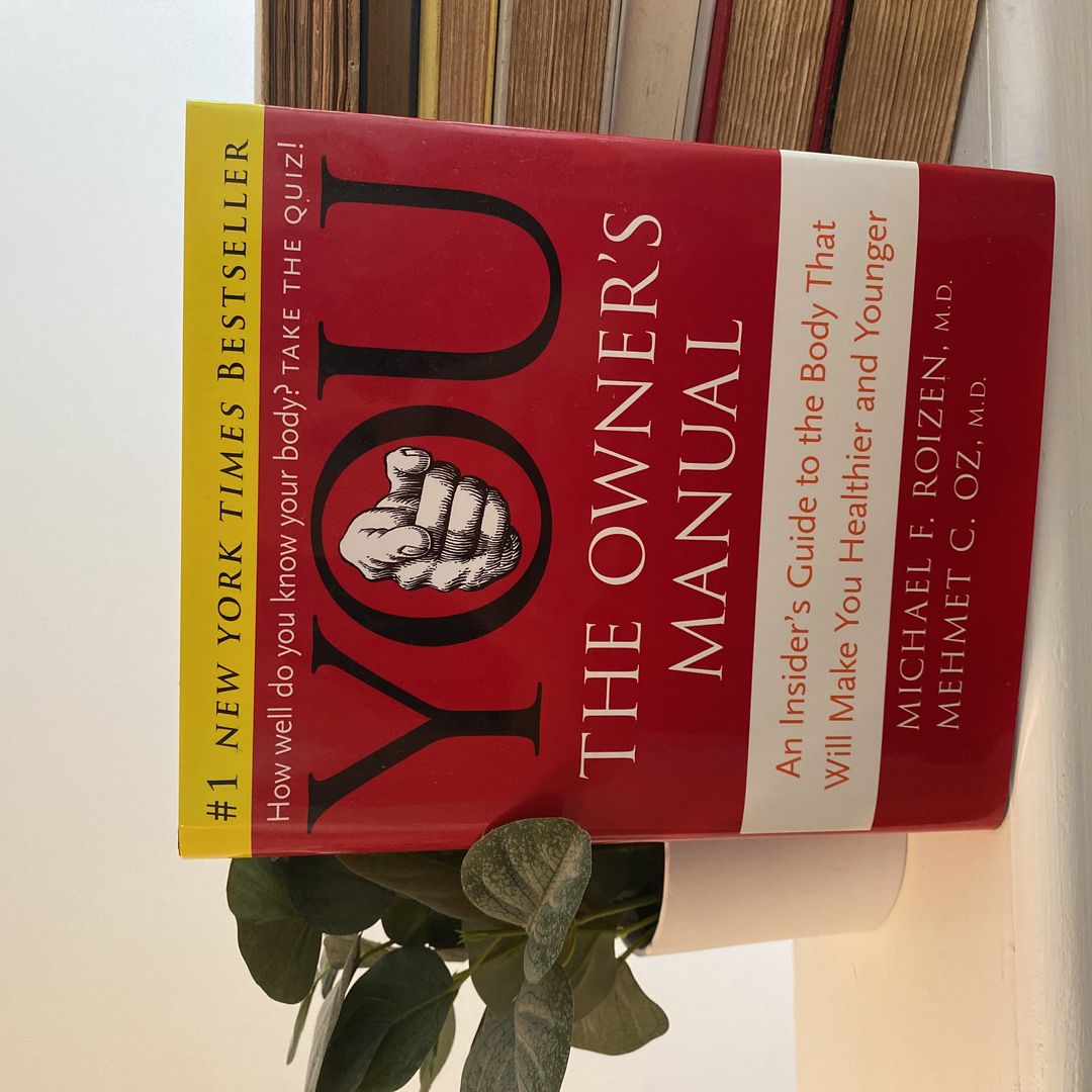 YOU - The Owner's Manual