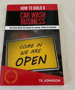 How to Build a Car Wash Business