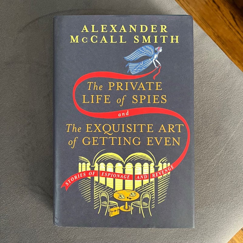 The Private Life of Spies and the Exquisite Art of Getting Even