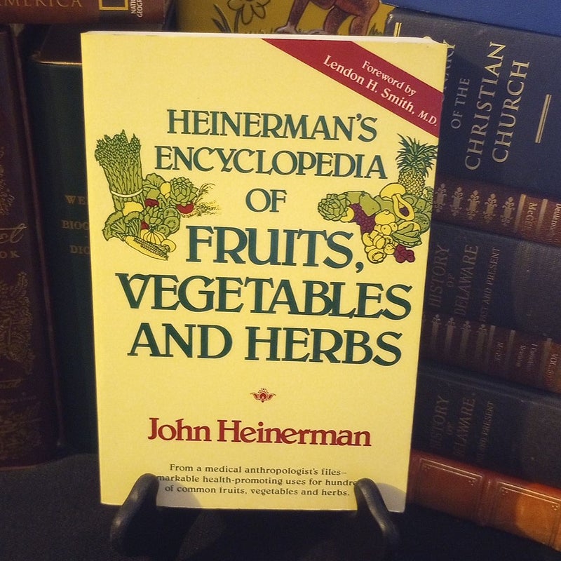 Heinerman's Encyclopedia of Fruits, Vegetables and Herbs