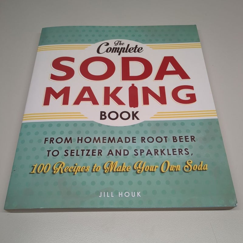 The Complete Soda Making Book