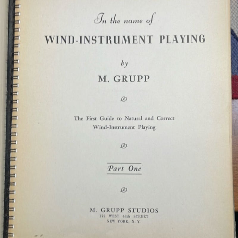 In the Name of Wind-Instrument Playing: The First Guide to Natural and Correct Wind-Instrument Playing (1939)