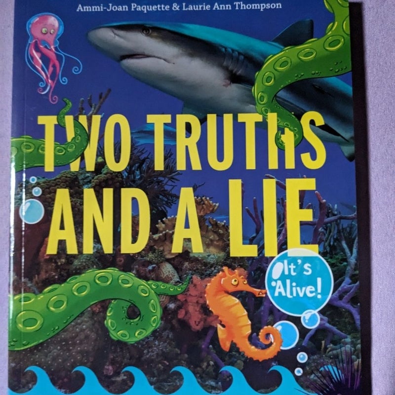 Two Truths and a Lie: It's Alive!