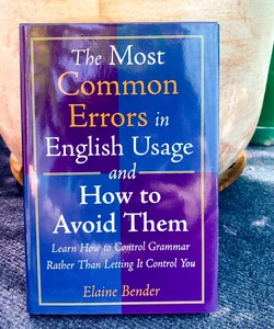 The Most Common Errors in English Usage and How to Avoid Them