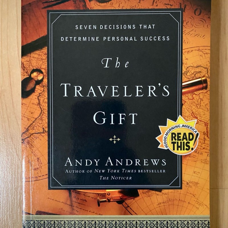 The Traveler's Gift: Seven Decisions That Determine Personal Success