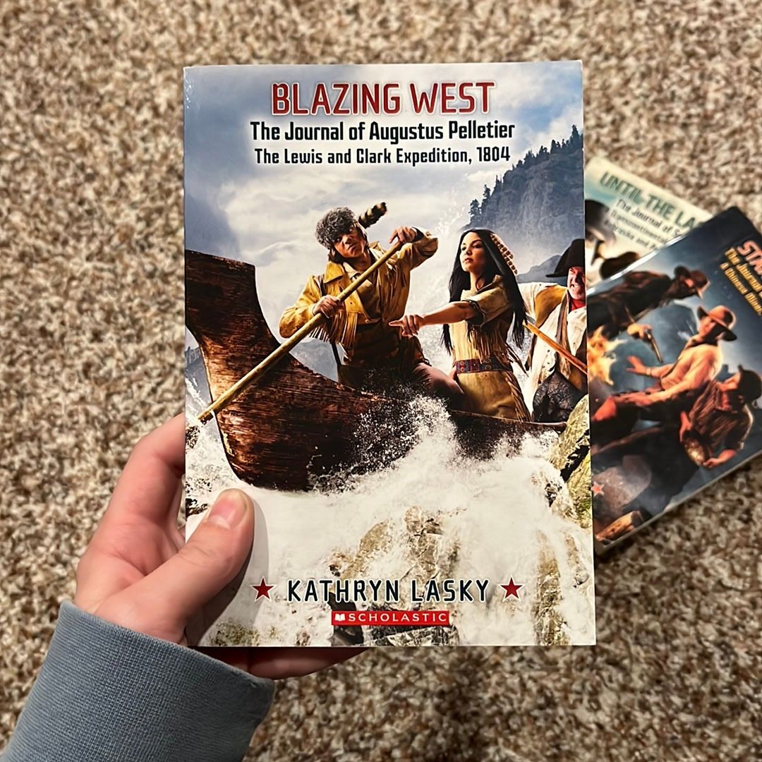 Blazing West, the Journal of Augustus Pelletier, the Lewis and Clark Expedition 1804