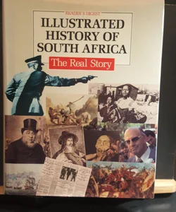 Reader's Digest Illustrated history of South Africa the real story