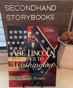 Abe Lincoln Goes To Washington 