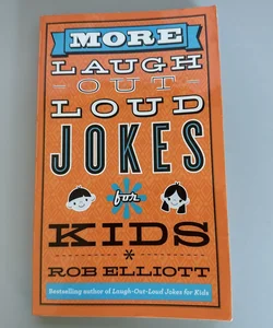 More Laugh-Out-Loud Jokes for Kids