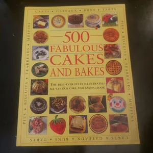 500 Fabulous Cakes and Bakes
