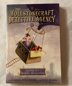 The Case of the Missing Moonstone (the Wollstonecraft Detective Agency, Book 1)