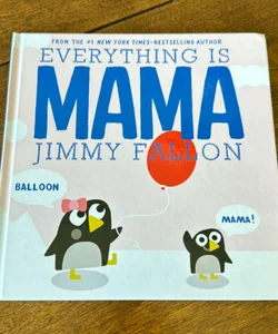 Everything Is Mama