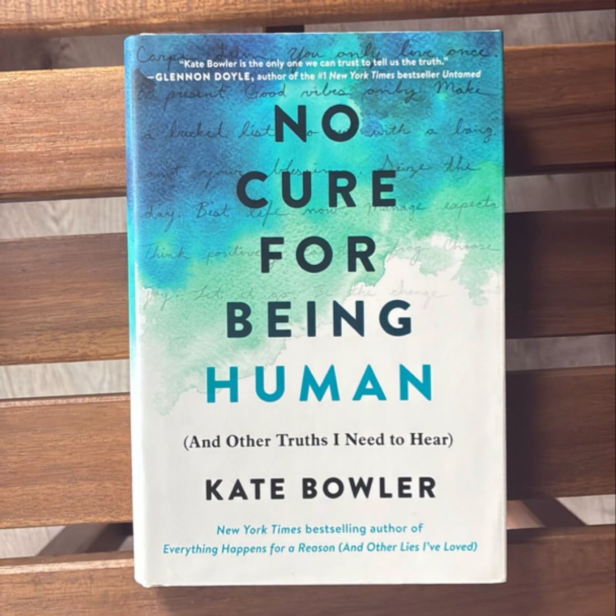 No Cure for Being Human by Kate Bowler