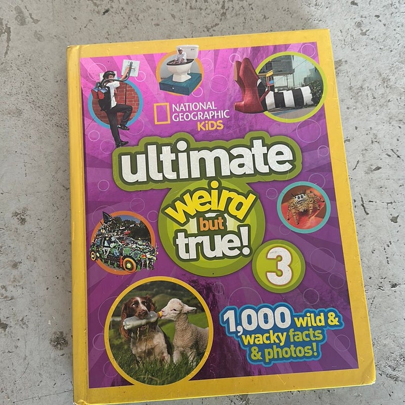 National Geographic Kids Ultimate Weird but True 3