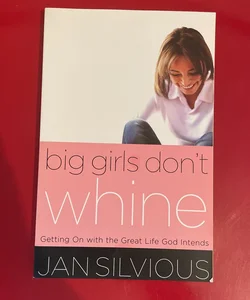 Big Girls Don't Whine