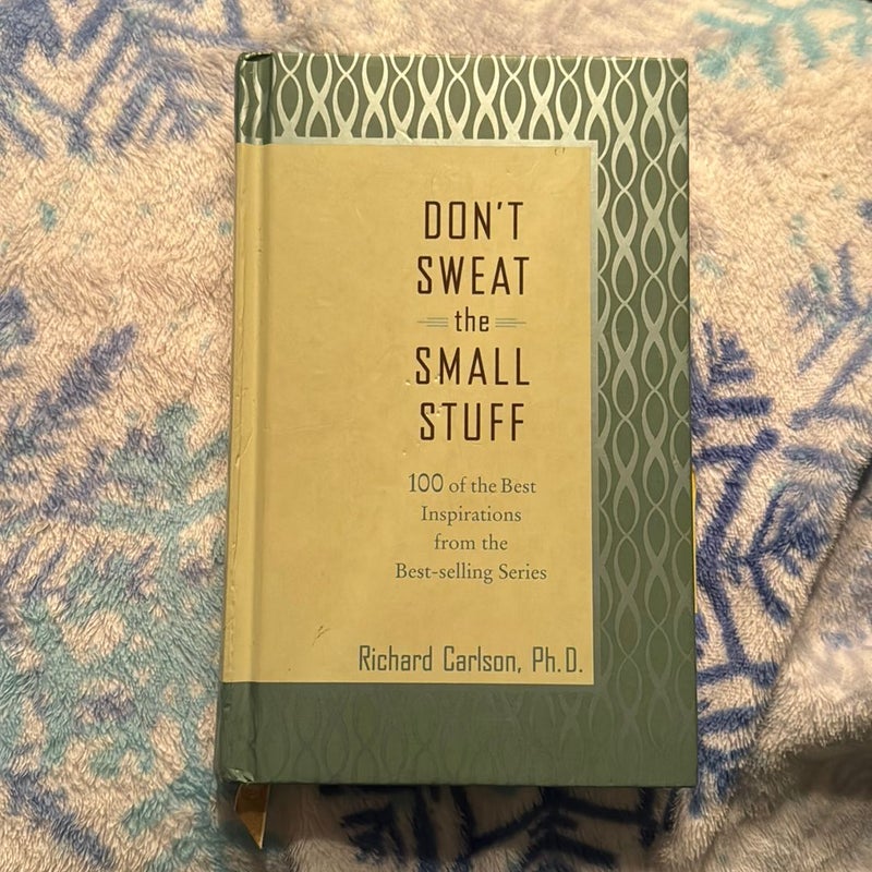 Don’t Sweat the small stuff