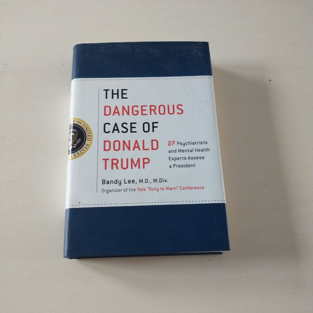 The Dangerous Case of Donald Trump