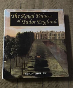 The Royal Palaces of Tudor England