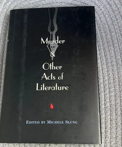 Murder & Other Acts of Literature