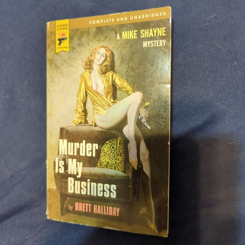 Murder Is My Business (Hard Case Crime)