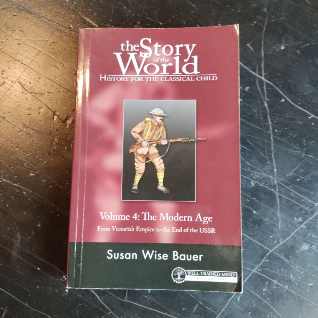 The Story of the World: History for the Classical Child, Volume 4