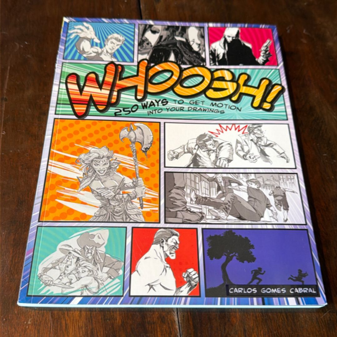 Whoosh! 250 Ways to Get Motion into Your Drawings