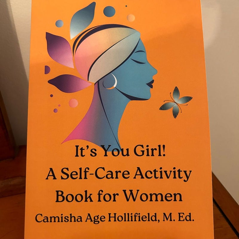 It’s You Girl! A Self-Care Activity Book for Women