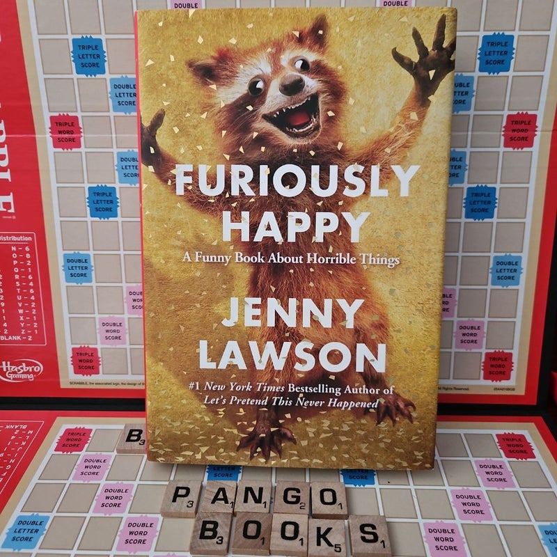 Furiously Happy *1st Edition*