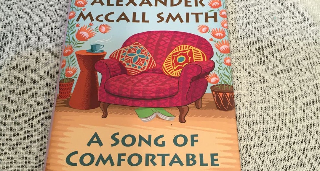 A Song of Comfortable Chairs by Alexander McCall Smith Hardcover