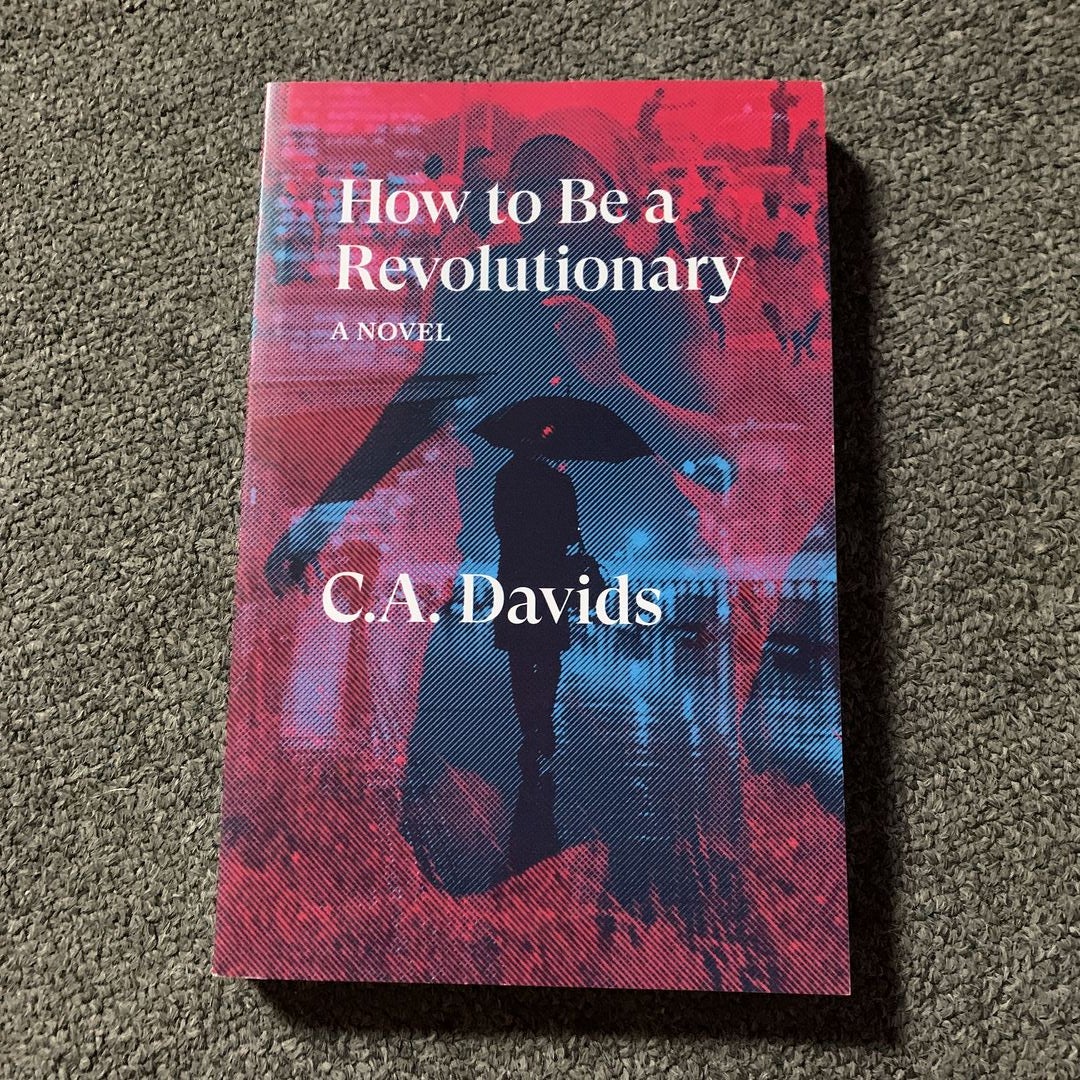 How to Be a Revolutionary by C.A. Davids: 9781839760877 |  : Books