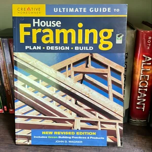 Ultimate Guide to House Framing