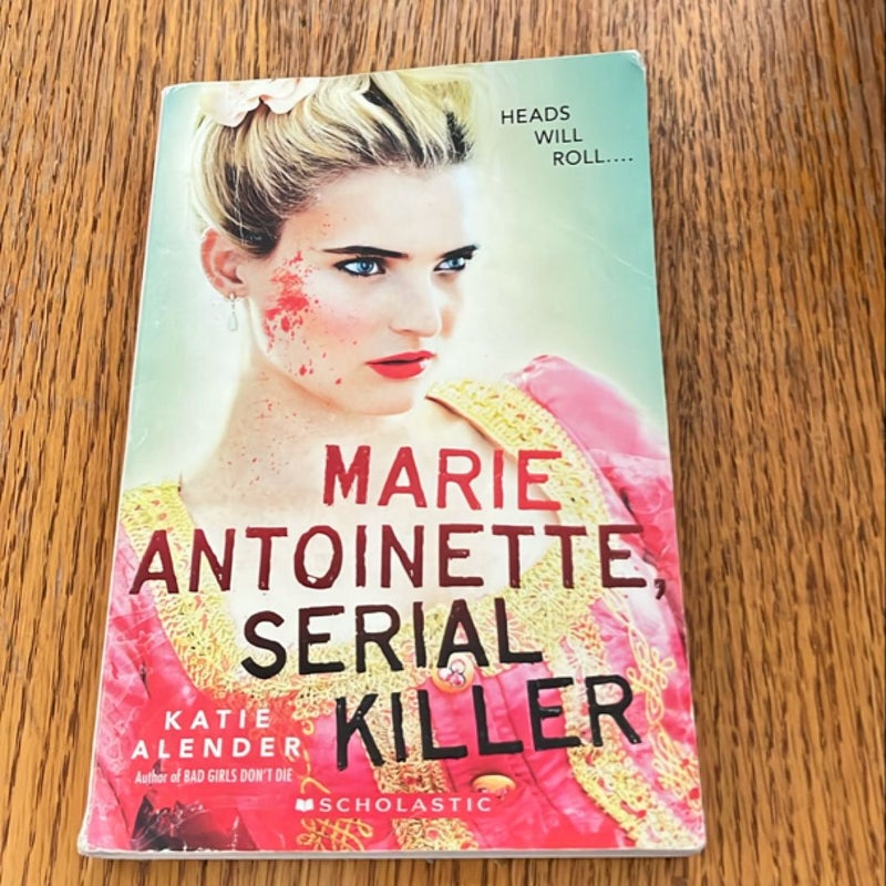 Marie Antoinette, Serial Killer