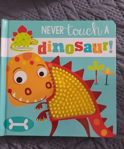 Never Touch a Dinosaur!