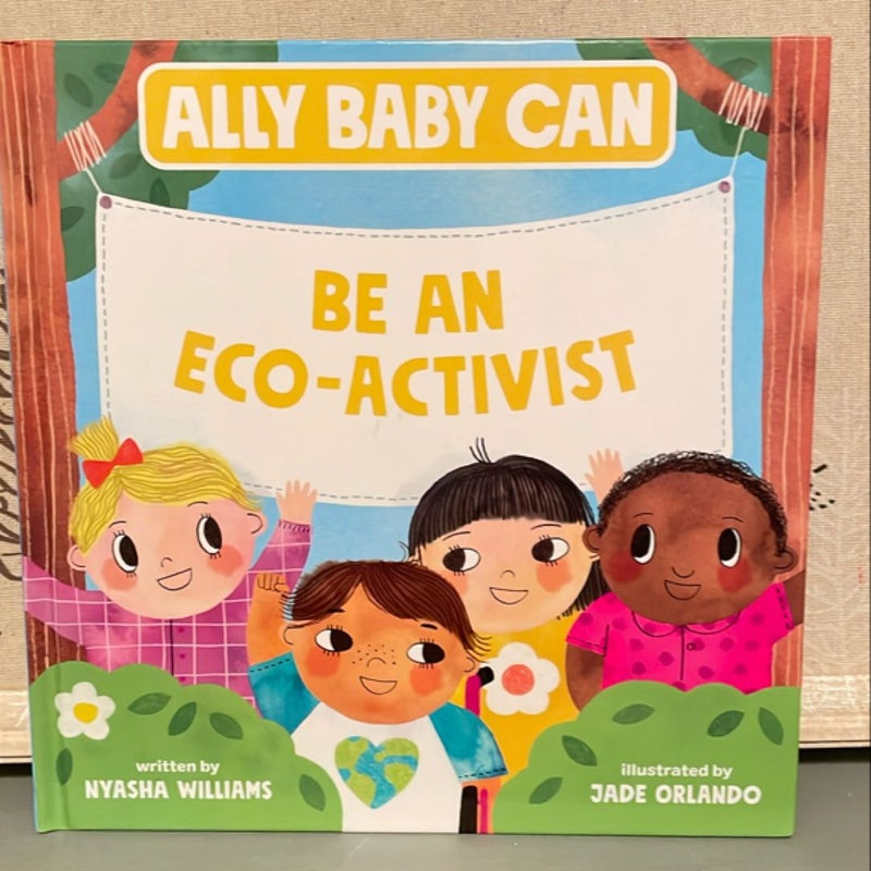 Ally Baby Can: Be an Eco-Activist